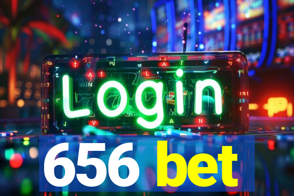 656 bet